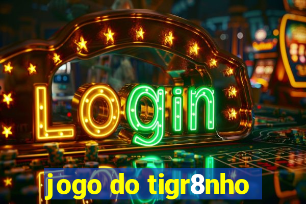jogo do tigr8nho